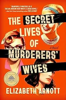 The Secret Lives of Murderers’ Wives
